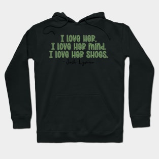 The West Wing Quote I love Evelyn Baker Lang Hoodie